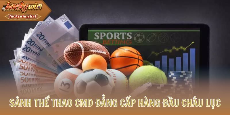 Sảnh CMD thể thao đẳng cấp hàng đầu châu lục