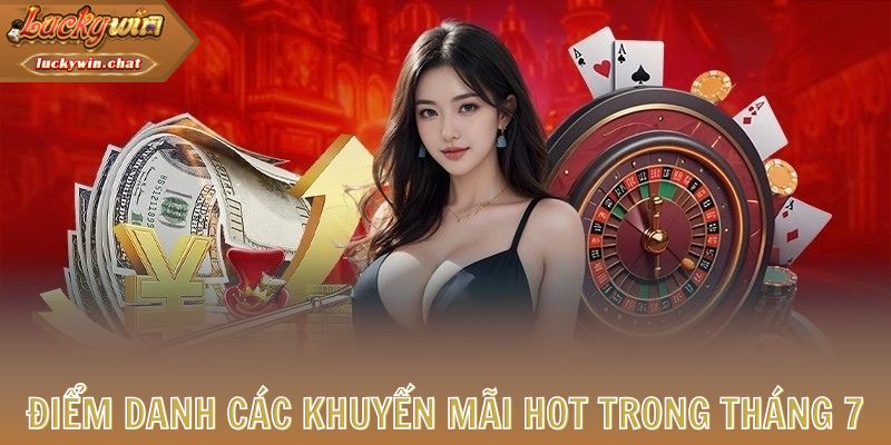 Điểm danh các khuyến mãi hot trong tháng 7