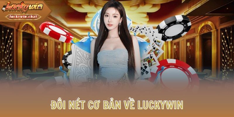 Đôi nét cơ bản về LUCKYWIN
