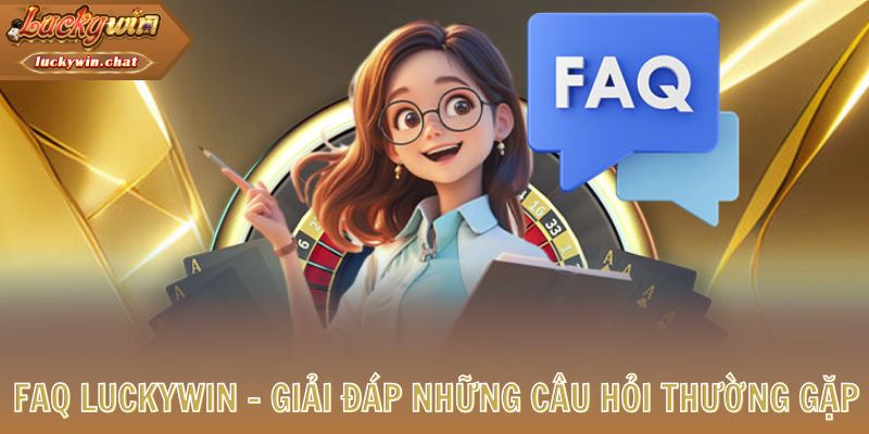 Giải đáp các câu hỏi thường gặp