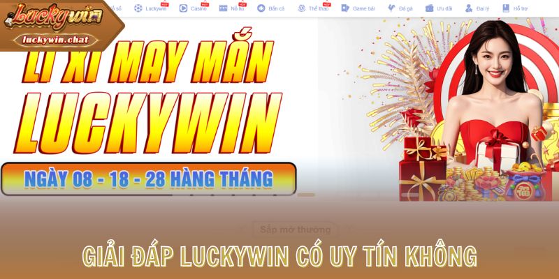 Giải đáp LUCKYWIN có uy tín không?