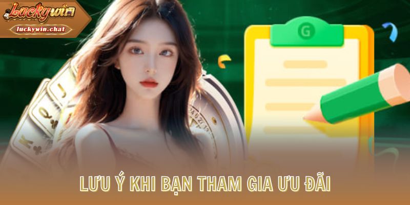 Lưu ý khi bạn tham gia ưu đãi