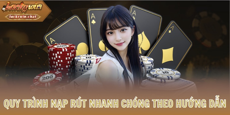 Quy trình nạp rút tiền nhanh chóng theo hướng dẫn
