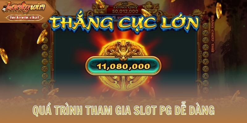 Quá trình tham gia slot PG dễ dàng