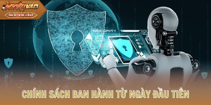 Chính sách quyền riêng tư LUCKYWIN ban hành từ ngày đầu tiên