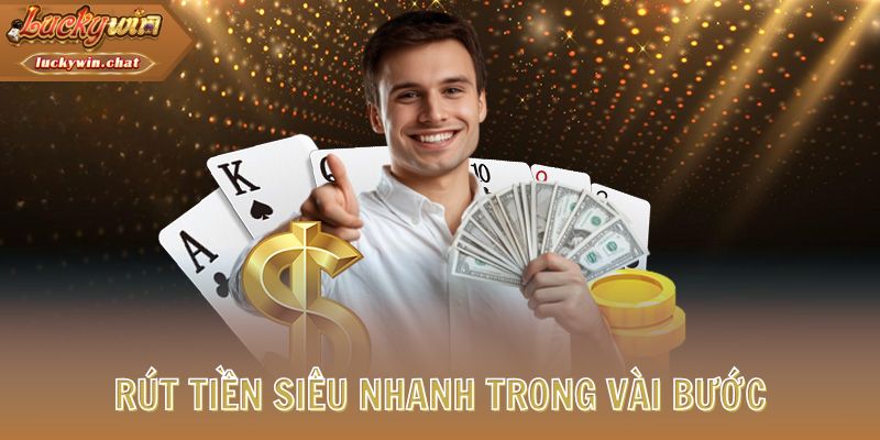 Rút tiền siêu nhanh trong vài bước