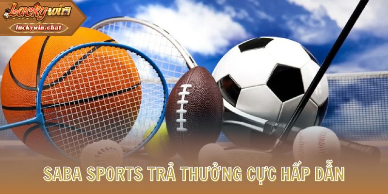SABA sports trả thưởng cực hấp dẫn