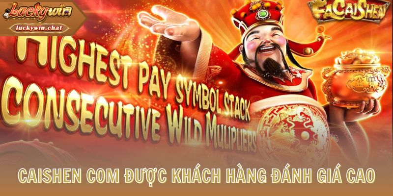 Caishen Com được khách hàng đánh giá cao