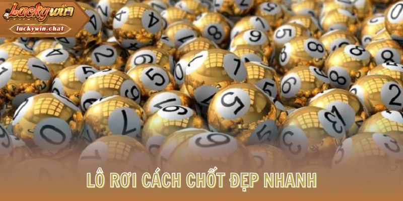 Lô rơi cách chốt đẹp nhanh