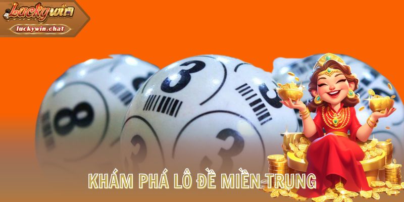 Khám phá lô đề miền Trung